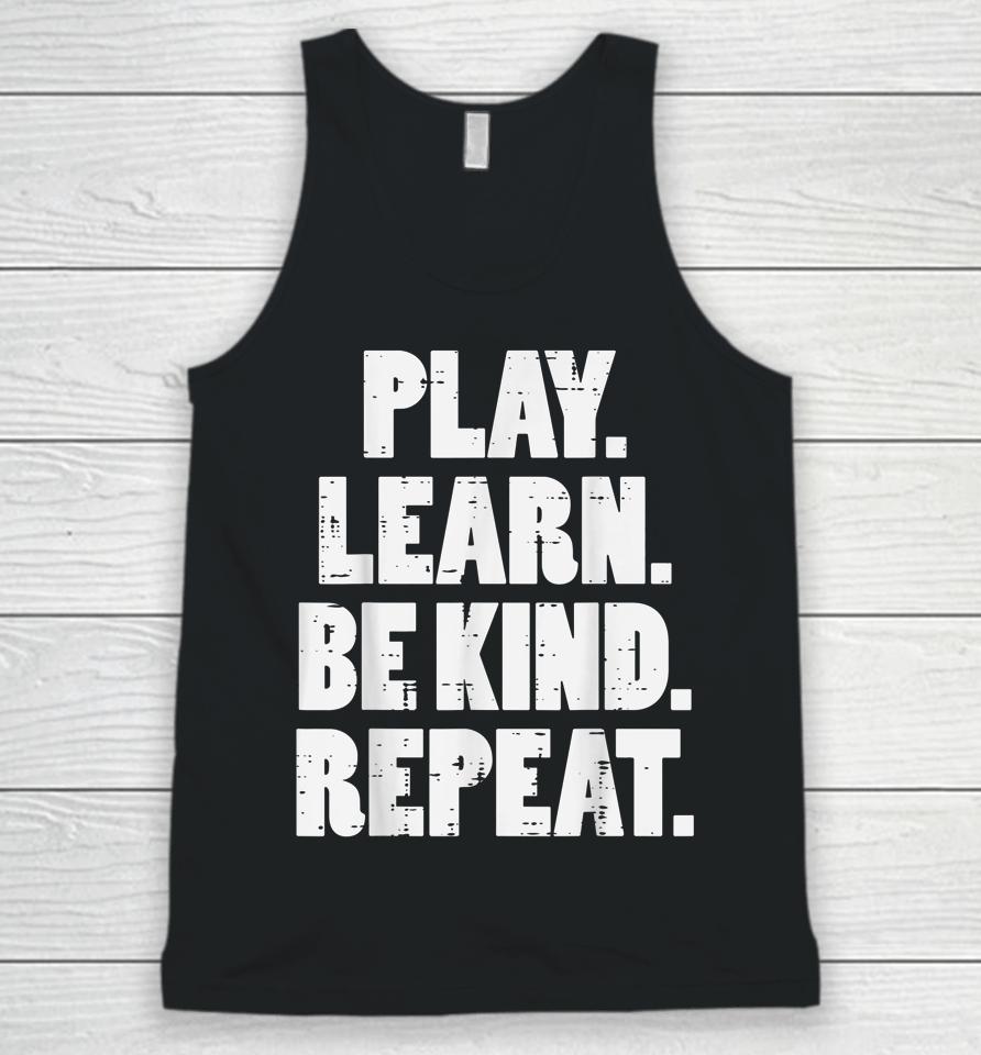 Play Learn Be Kind Repeat Kid Unity Day Orange Anti Bullying Unisex Tank Top