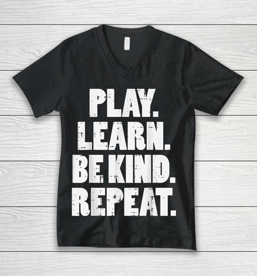 Play Learn Be Kind Repeat Kid Unity Day Orange Anti Bullying Unisex V-Neck T-Shirt