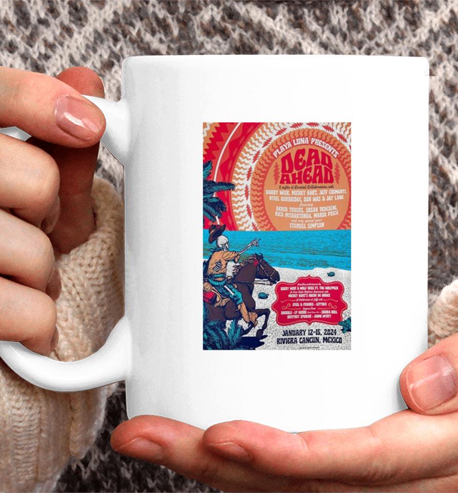 Playa Luna Presents Dead Ahead Festival January 12 15 2024 Riviera Cancún, Mexico Poster Coffee Mug