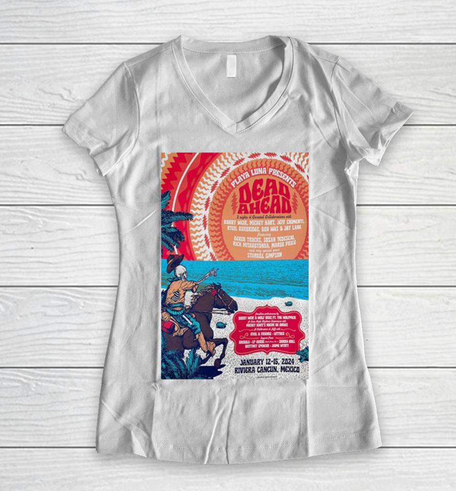 Playa Luna Presents Dead Ahead Festival January 12 15 2024 Riviera Cancún, Mexico Poster Women V-Neck T-Shirt