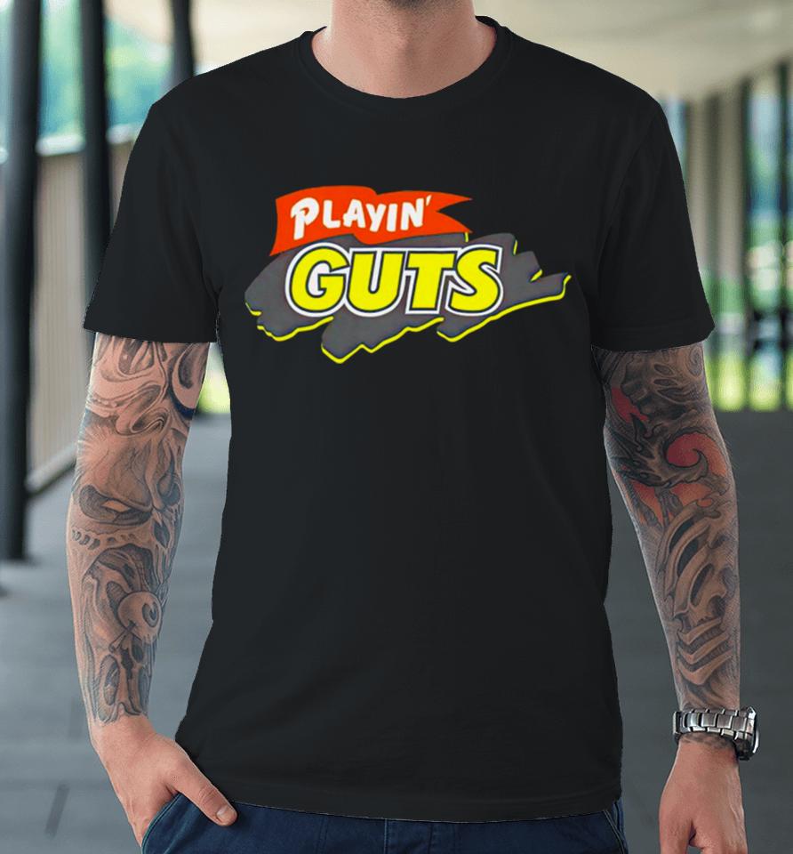 Playin’ Guts Premium T-Shirt
