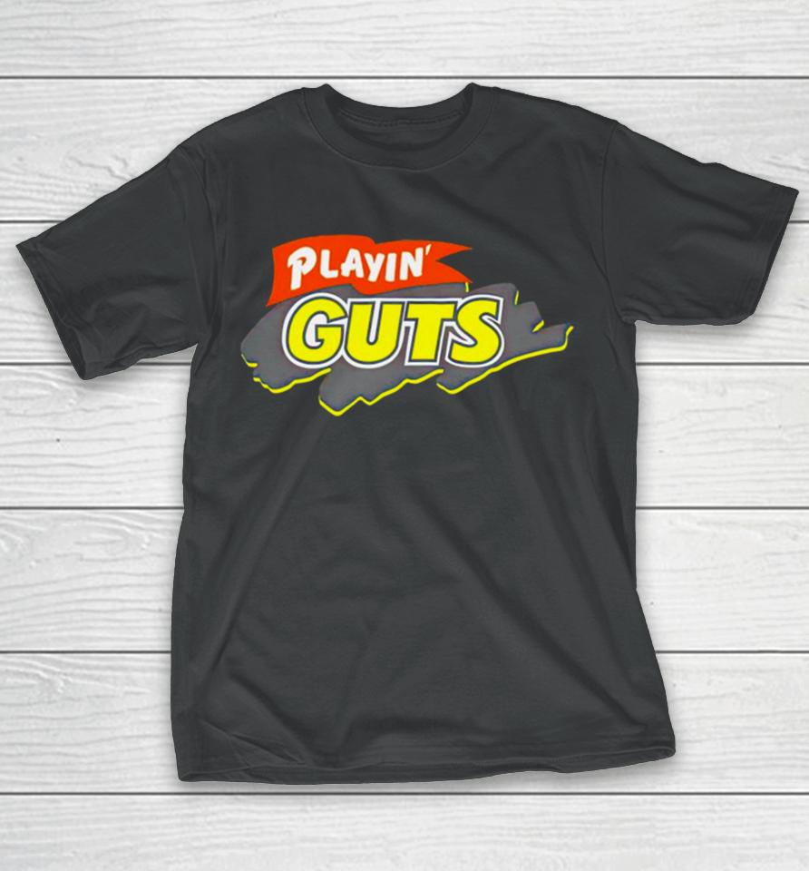 Playin’ Guts T-Shirt