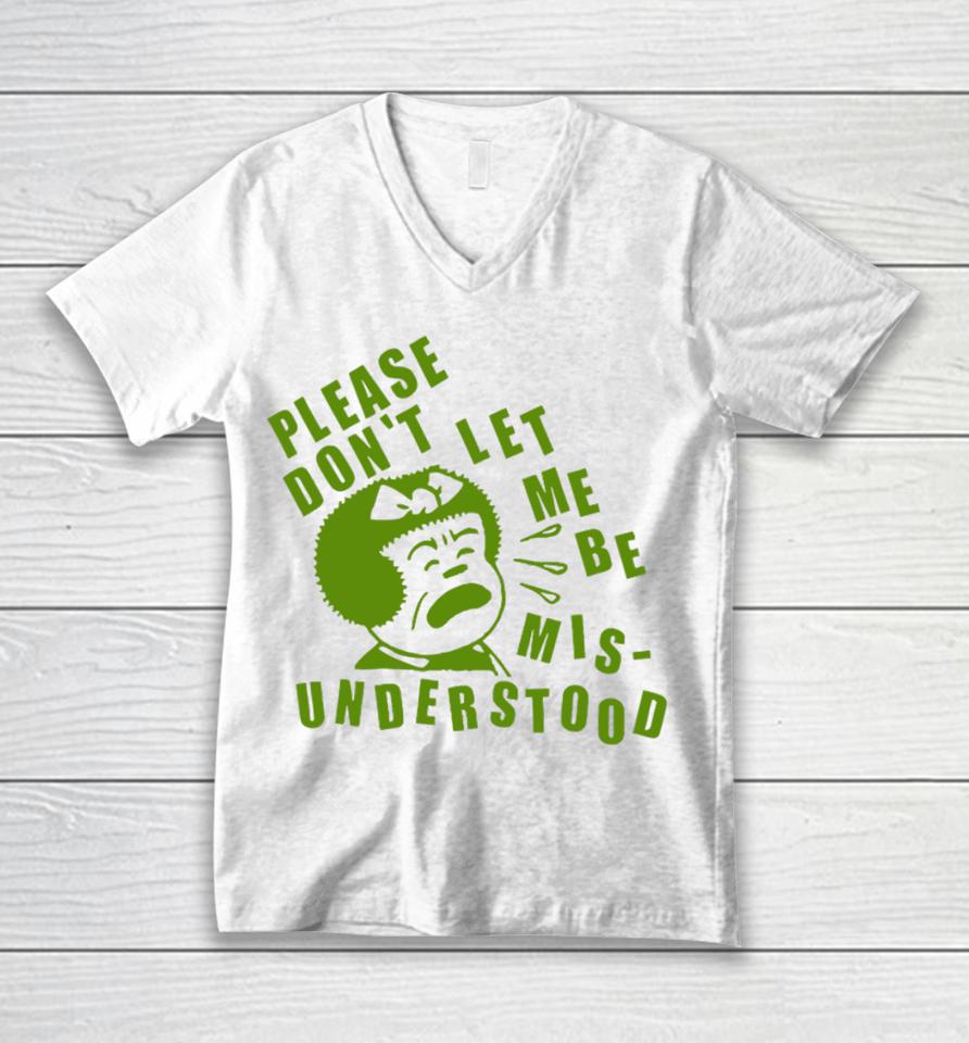 Please Don't Let Me Be Misunderstood Unisex V-Neck T-Shirt