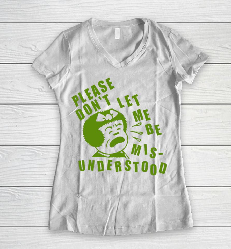 Please Don't Let Me Be Misunderstood Women V-Neck T-Shirt