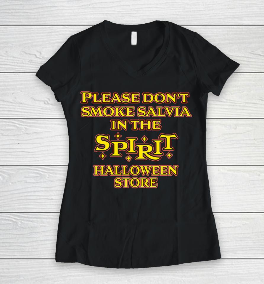 Please Don't Smoke Salvia In The Spirit Halloween Store Women V-Neck T-Shirt