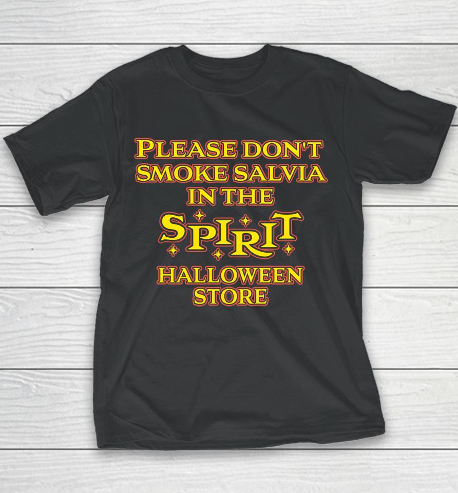 Please Don't Smoke Salvia In The Spirit Halloween Store Youth T-Shirt