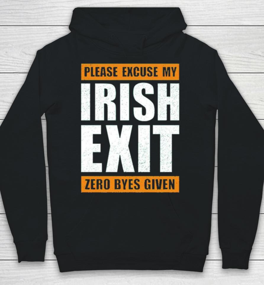 Please Excuse My Irish Exit Zero Byes Given Hoodie
