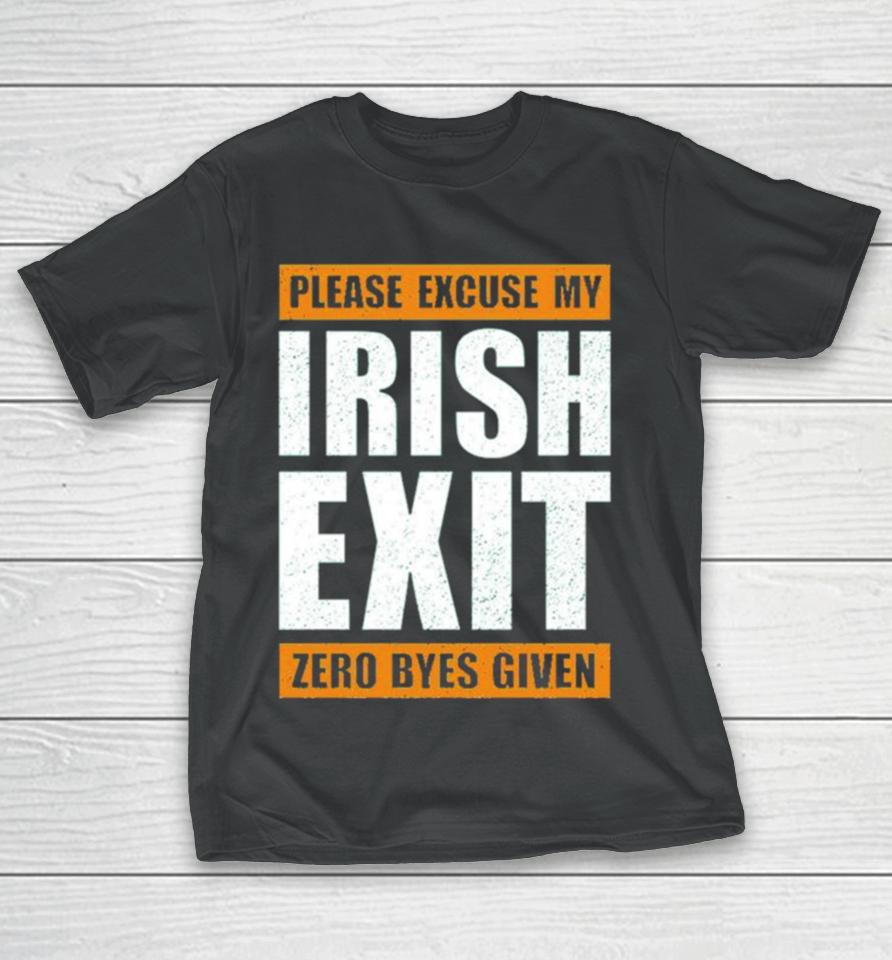 Please Excuse My Irish Exit Zero Byes Given T-Shirt