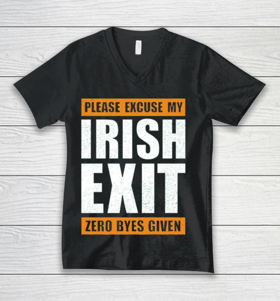 Please Excuse My Irish Exit Zero Byes Given Unisex V-Neck T-Shirt