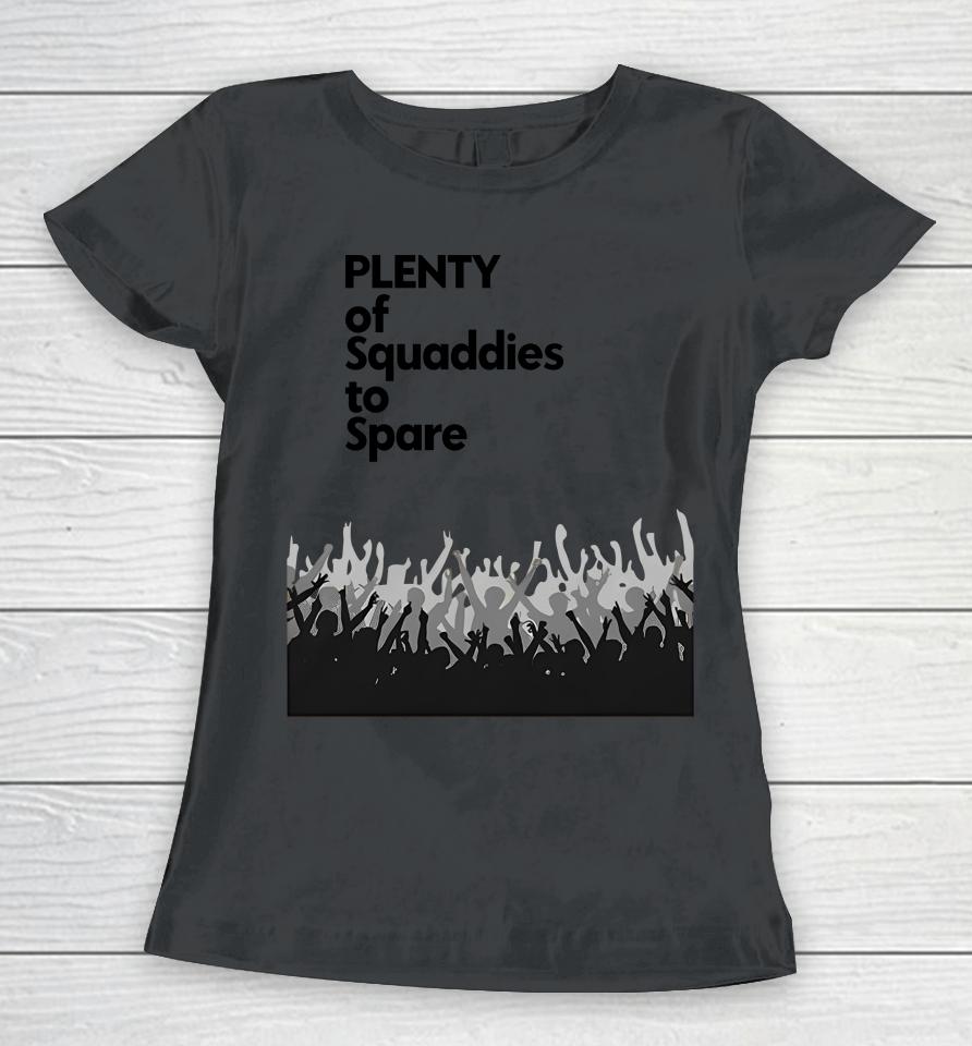 Plenty Of Squaddies To Spare Women T-Shirt