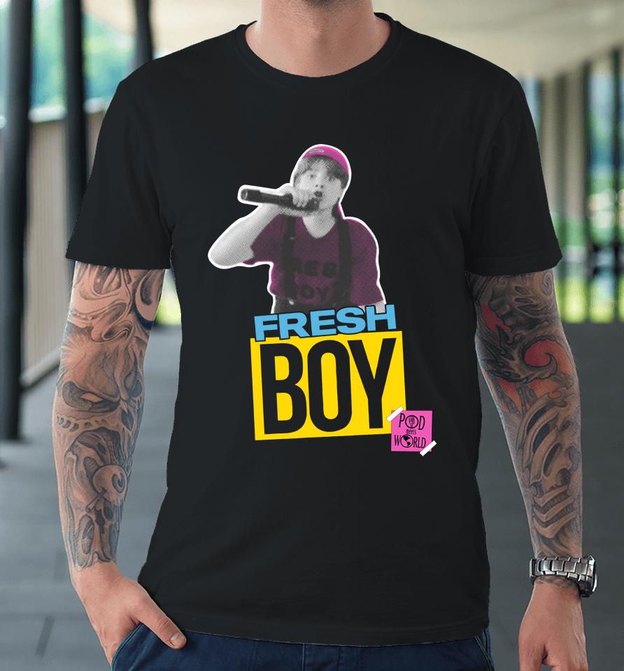 Podmeetsworldshow Fresh Boy Premium T-Shirt