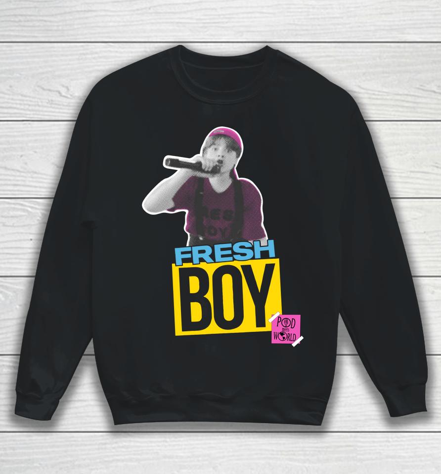 Podmeetsworldshow Fresh Boy Sweatshirt