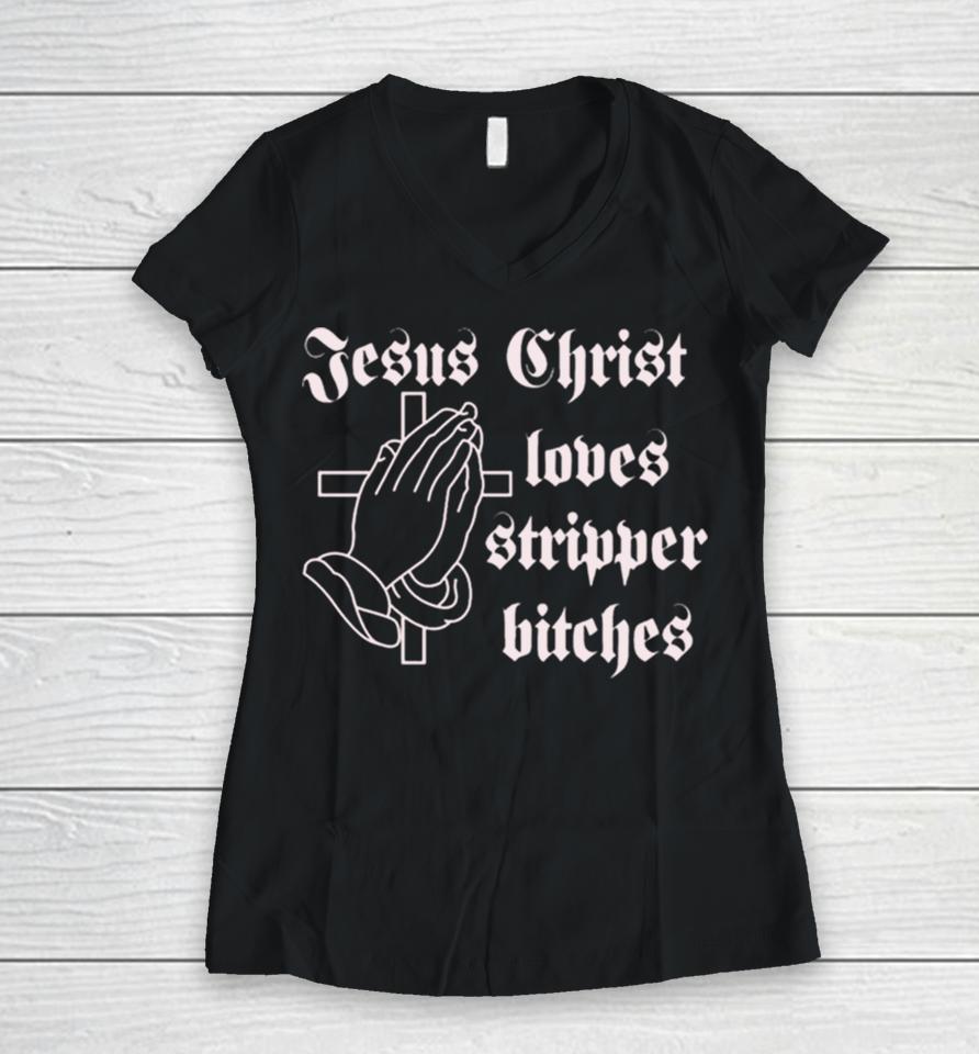 Poison Jesus Christ Loves Stripper Bitches Women V-Neck T-Shirt