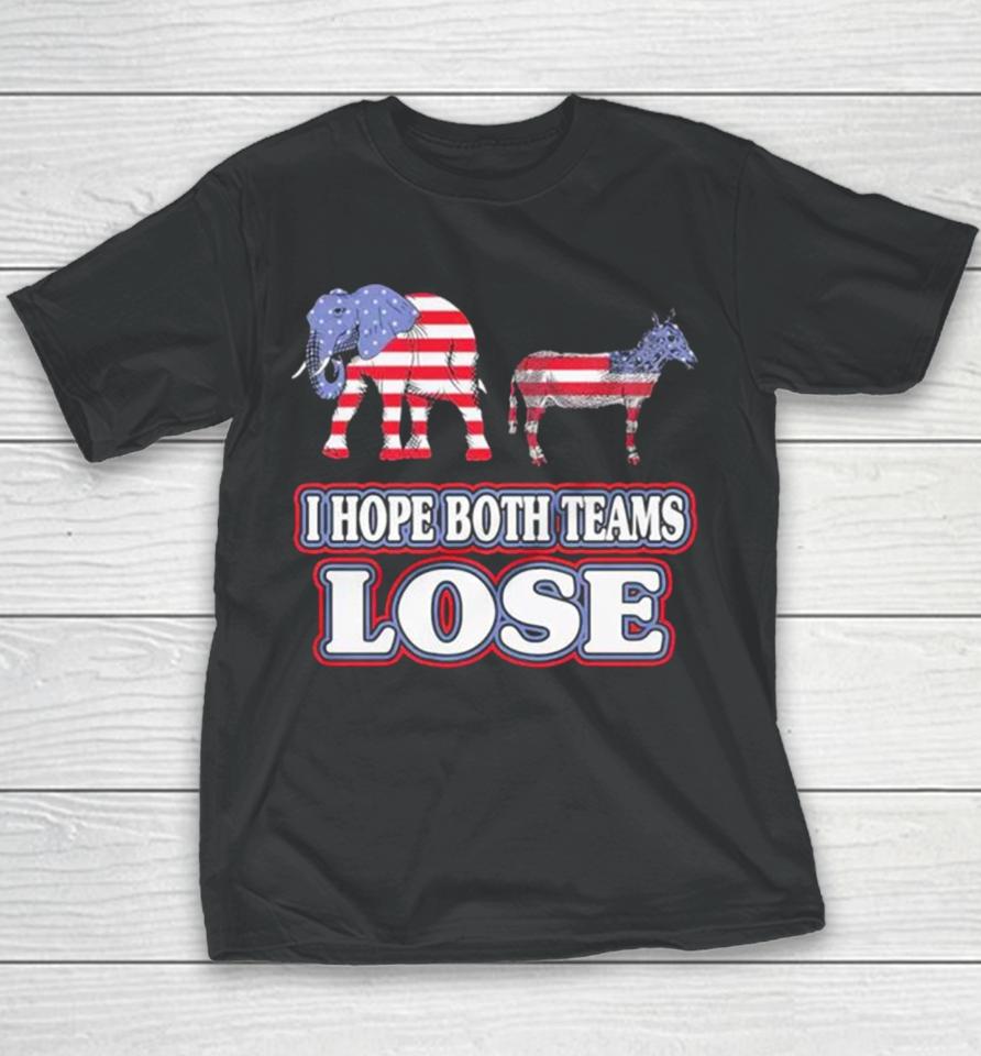 Political I Hope Both Teams Lose Youth T-Shirt