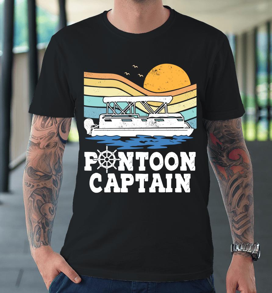 Pontoon Captain Vintage Pontoon Boat Boating Pontooning Gift Premium T-Shirt