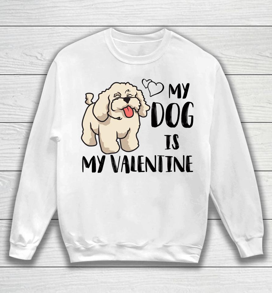 Poodle My Dog Is My Valentine Couples Matching Valentines Sweatshirt