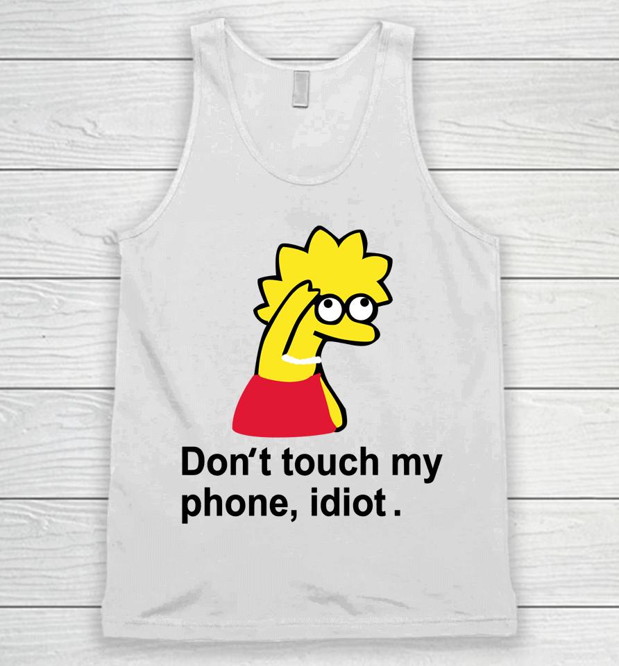 Poorly Translated  Don't Touch My Phone Idiot Lisa Simpson Unisex Tank Top