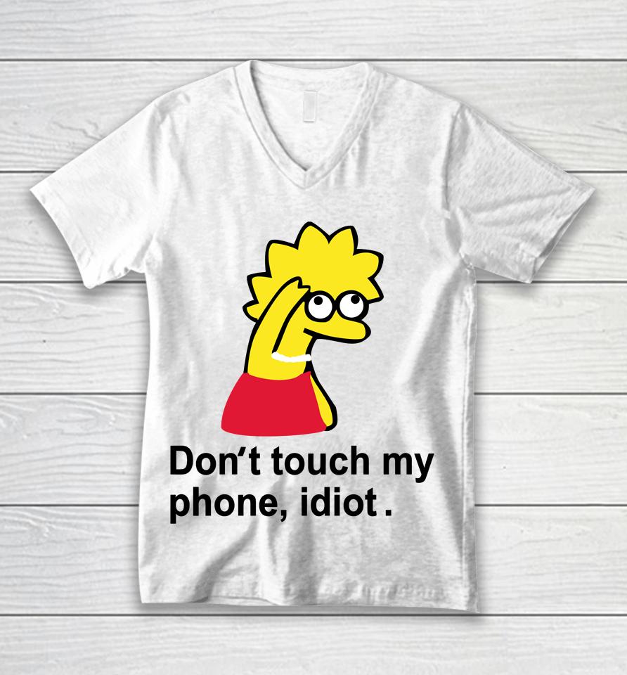 Poorly Translated  Don't Touch My Phone Idiot Lisa Simpson Unisex V-Neck T-Shirt