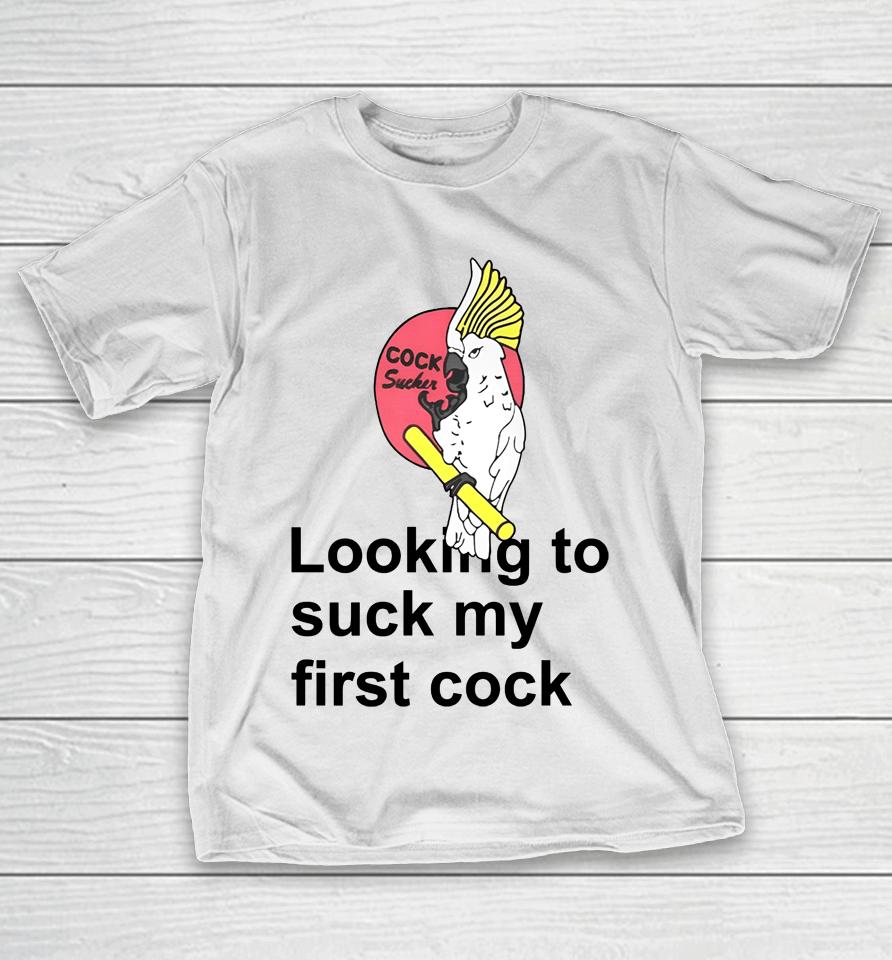 Poorly Translated  Looking To Suck My First Cock T-Shirt