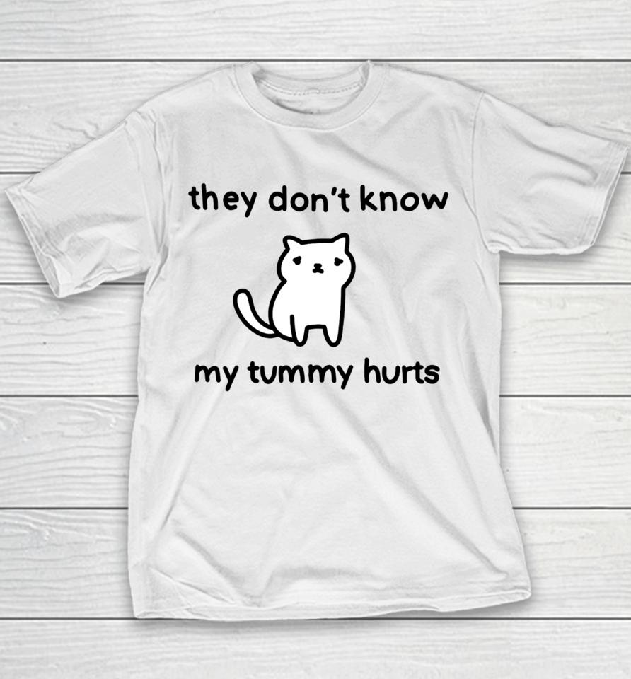 Poorlycatdrawthreadless Store They Don't Know My Tummy Hurts Youth T-Shirt