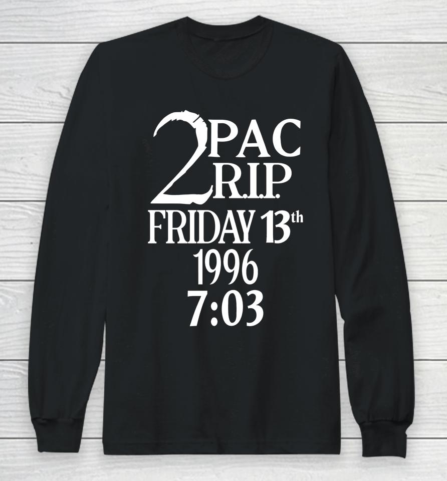 Pop Crave 2Pac Rip Friday 13Th 1996 7 03 Long Sleeve T-Shirt
