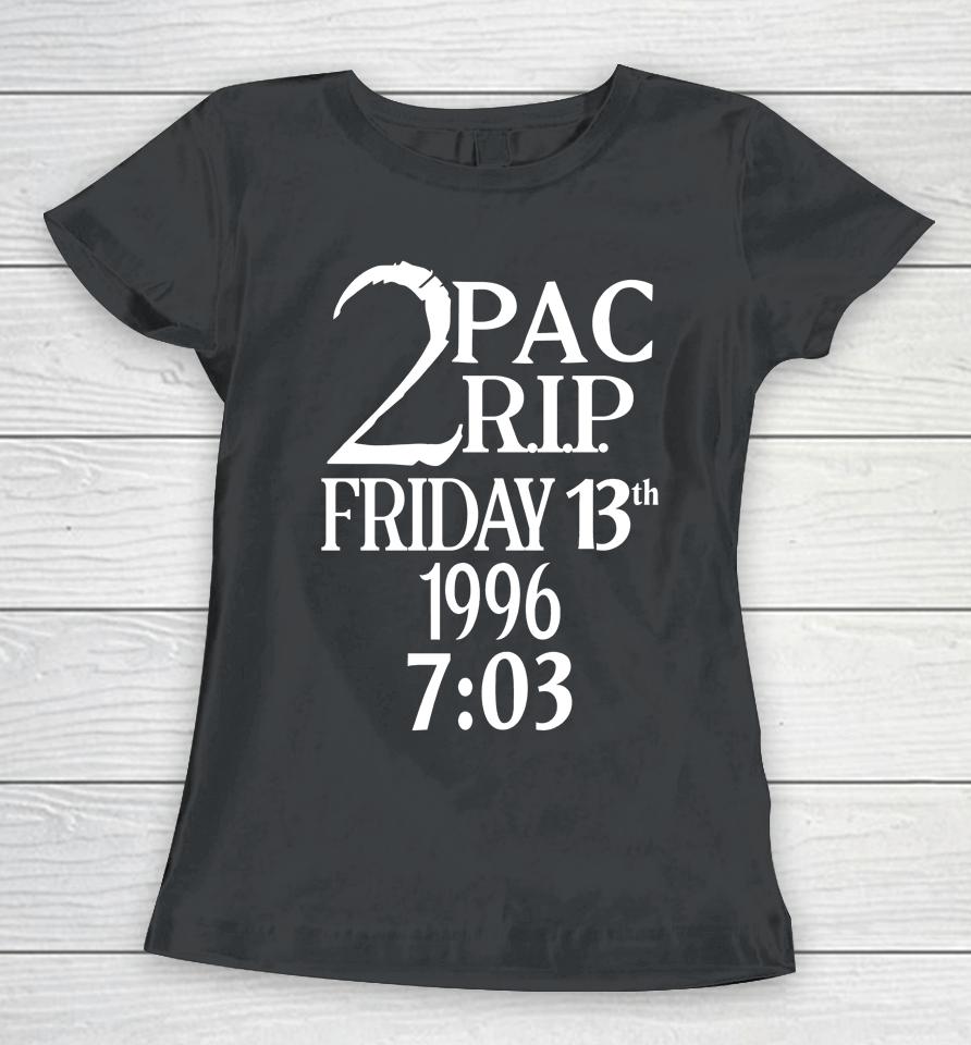 Pop Crave 2Pac Rip Friday 13Th 1996 7 03 Women T-Shirt