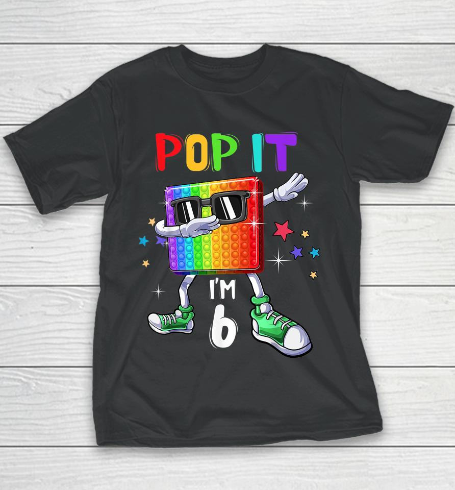 Pop It 6Th Birthday Boys Girls Kids 6 Years Old Fidget Youth T-Shirt