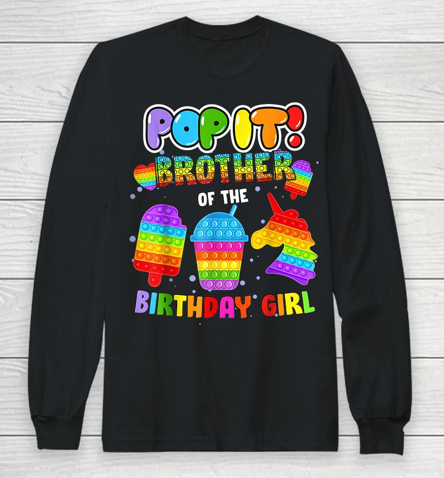 Pop It Brother Of The Birthday Girl Long Sleeve T-Shirt
