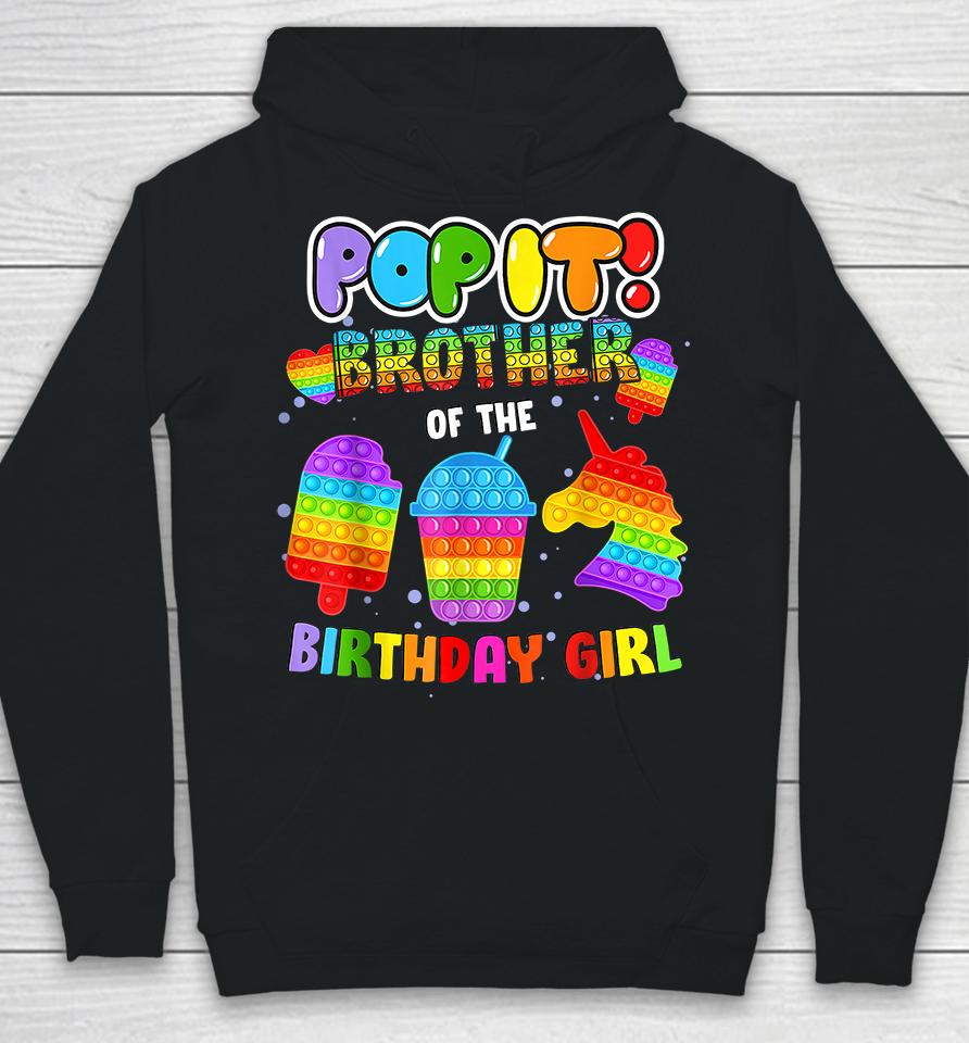 Pop It Brother Of The Birthday Girl Hoodie