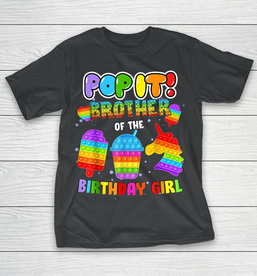 Pop It Brother Of The Birthday Girl T-Shirt