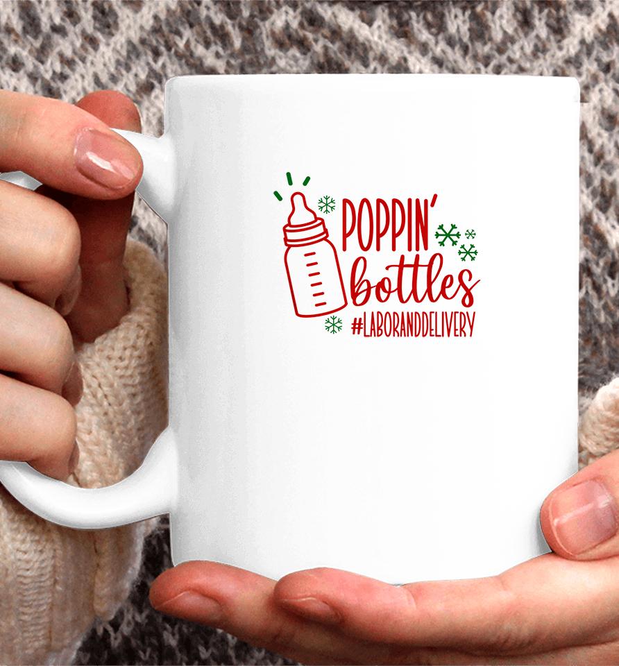 Poppin Bottles Labor And Delivery Nurse Coffee Mug