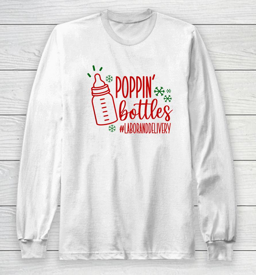 Poppin Bottles Labor And Delivery Nurse Long Sleeve T-Shirt