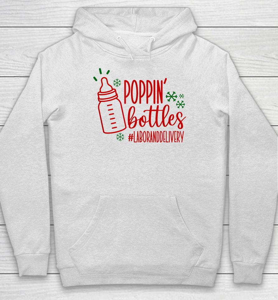Poppin Bottles Labor And Delivery Nurse Hoodie