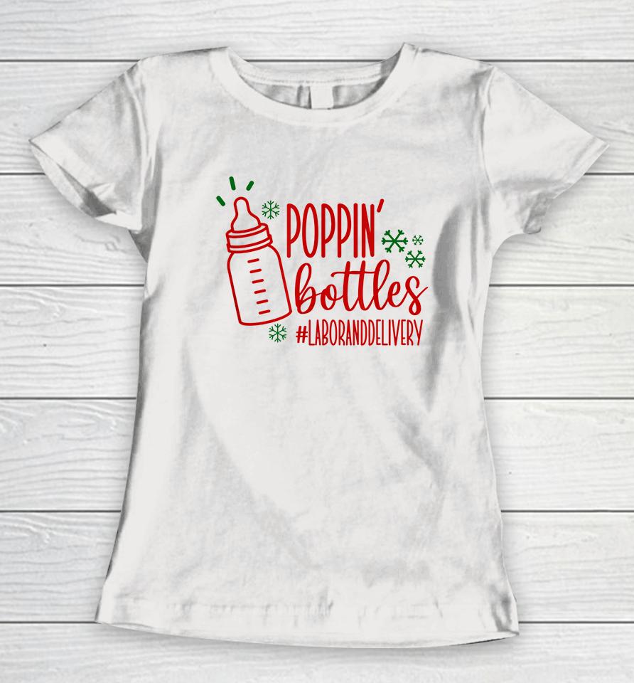 Poppin Bottles Labor And Delivery Nurse Women T-Shirt