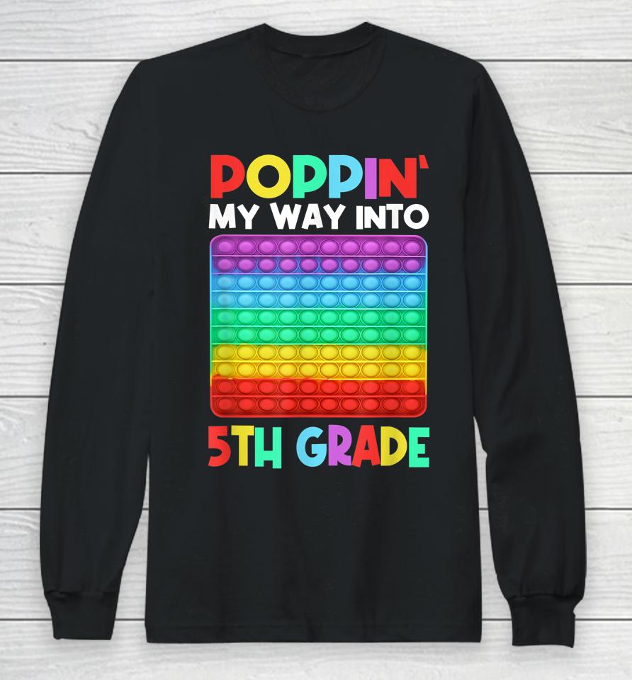 Poppin' My Way Into 5Th Grade Happy First Day Of School Long Sleeve T-Shirt