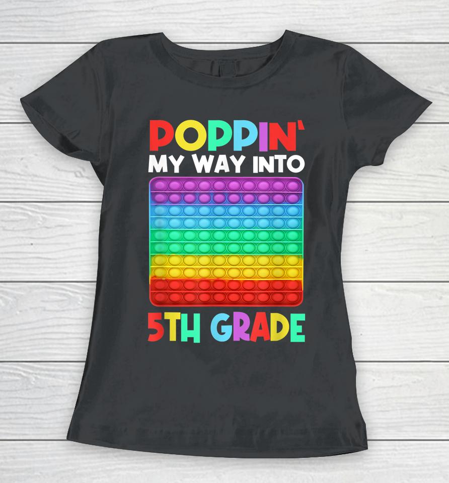 Poppin' My Way Into 5Th Grade Happy First Day Of School Women T-Shirt