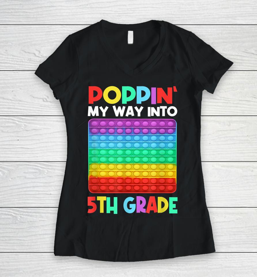 Poppin' My Way Into 5Th Grade Happy First Day Of School Women V-Neck T-Shirt
