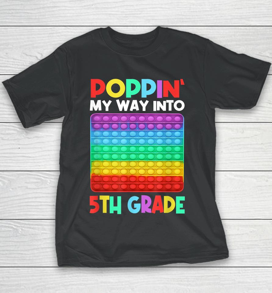 Poppin' My Way Into 5Th Grade Happy First Day Of School Youth T-Shirt