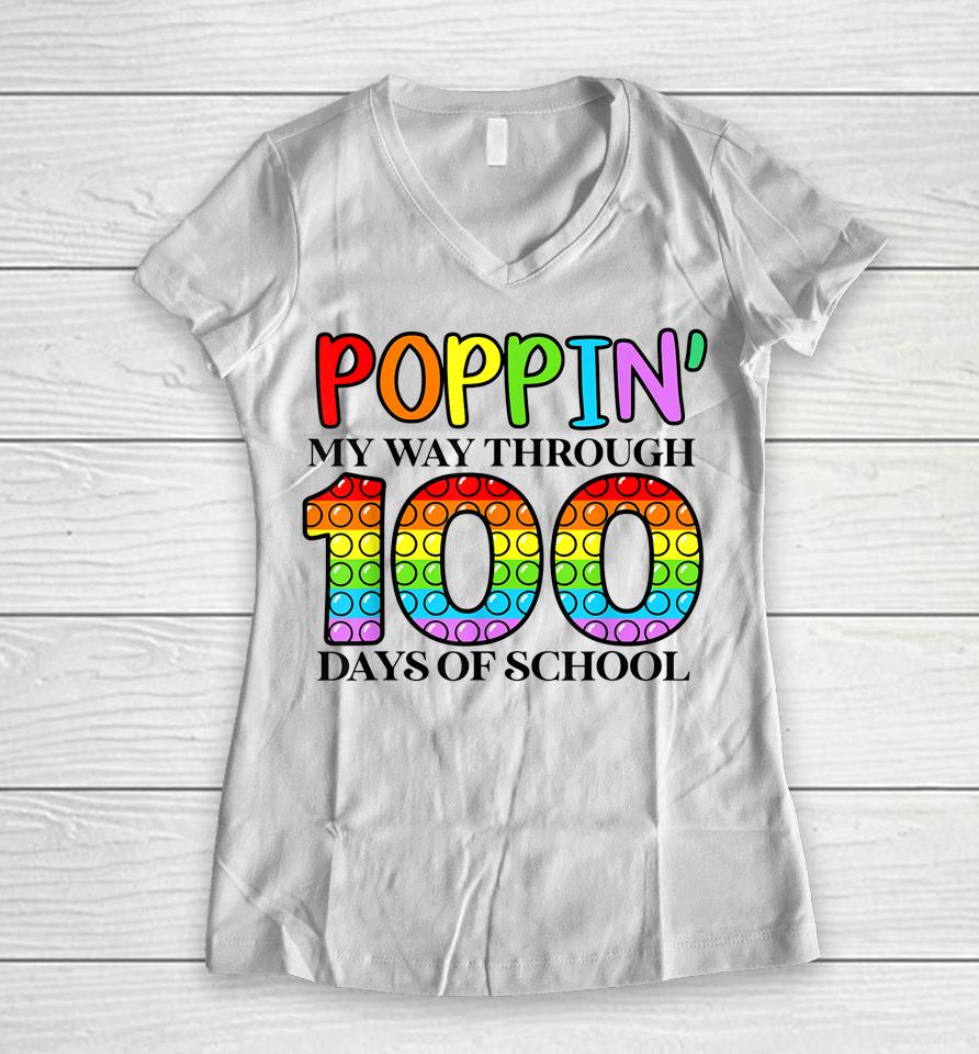 Poppin My Way Through 100 Days Of School Women V-Neck T-Shirt