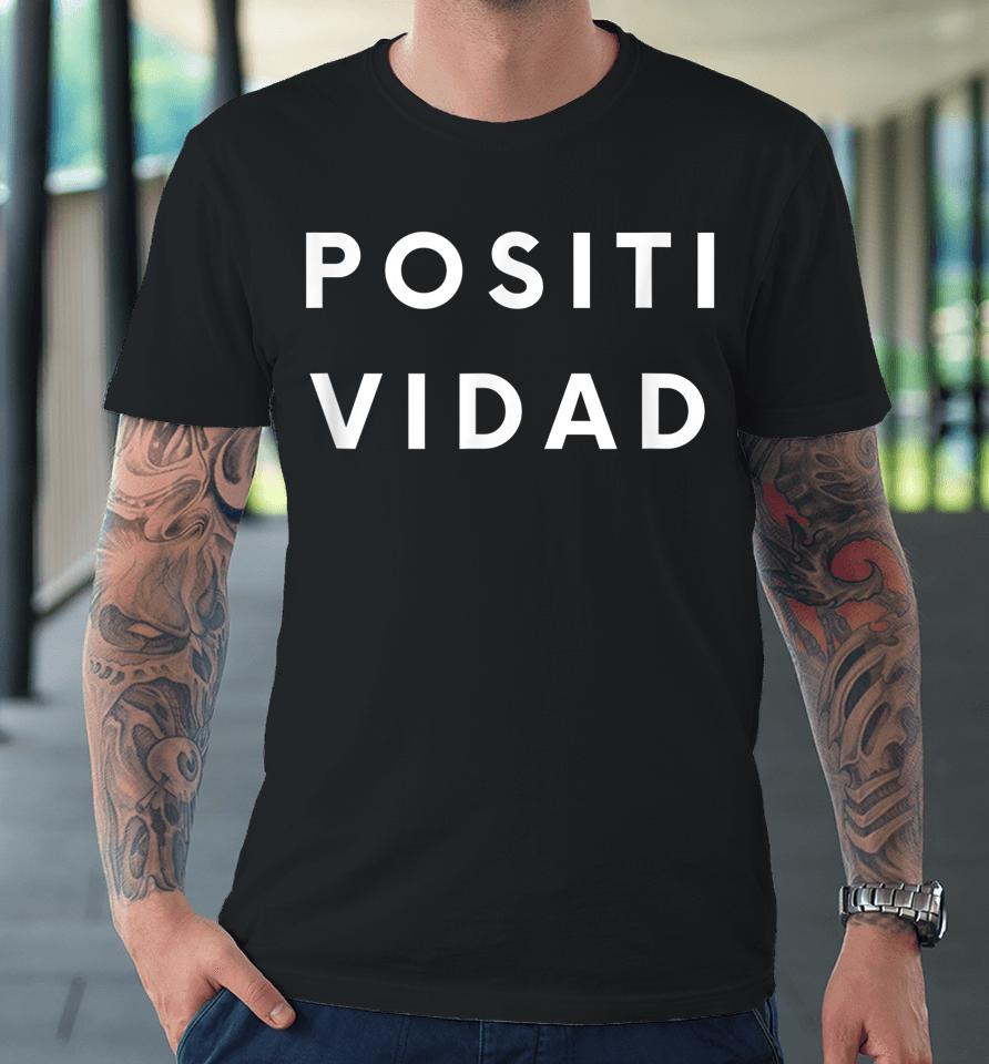 Positividad Premium T-Shirt