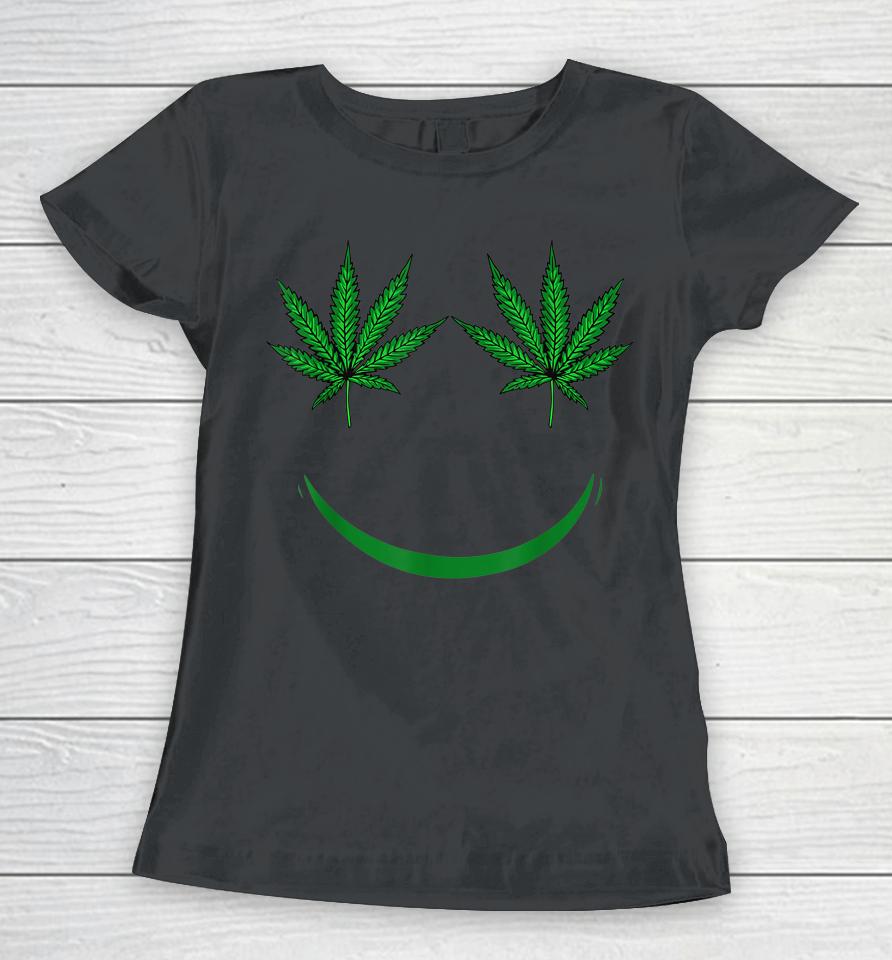 Pot Leaf Smiley Face Weed 420 Women T-Shirt
