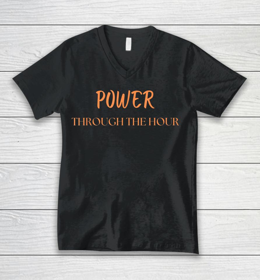 Power Through The Hour Unisex V-Neck T-Shirt