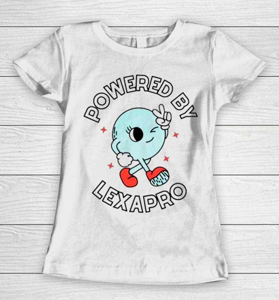 Powered By Lexapro Women T-Shirt