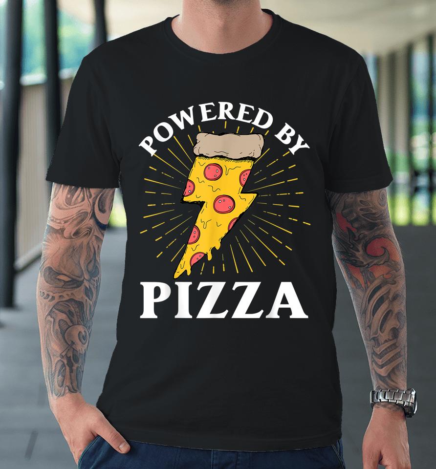 Powered By Pizza Premium T-Shirt