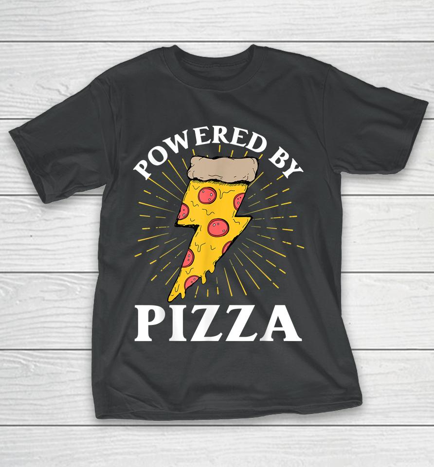 Powered By Pizza T-Shirt