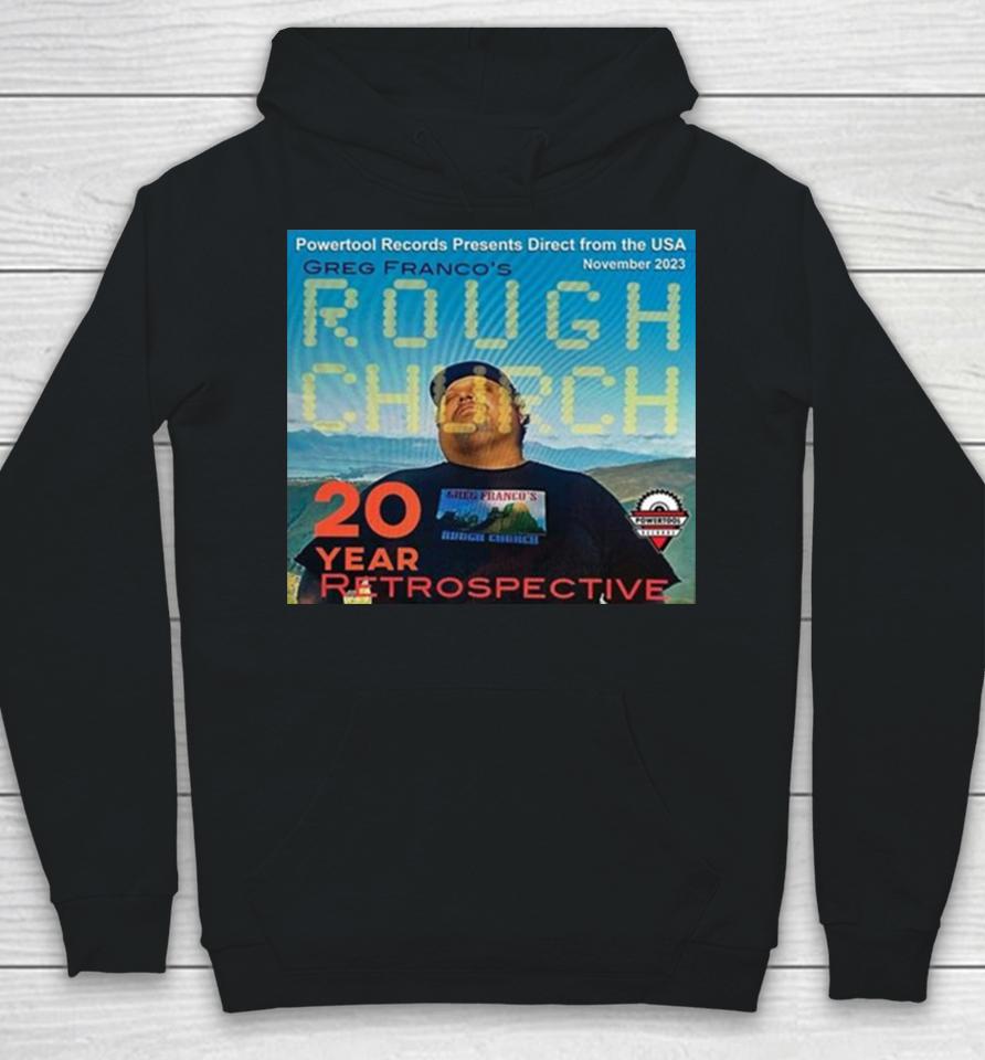 Powertool Records Presents Direct From The Usa November 2023 Greg Franco’s Rough Church 20 Year Retrospective Hoodie