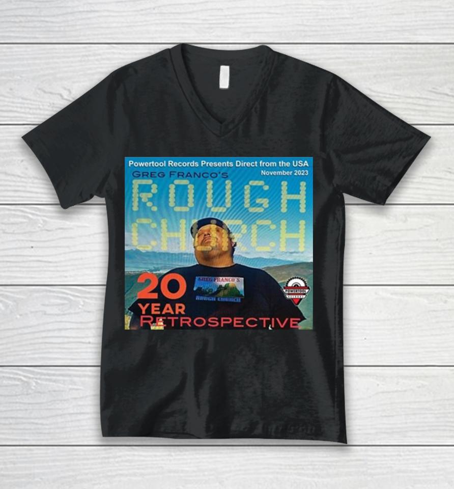 Powertool Records Presents Direct From The Usa November 2023 Greg Franco’s Rough Church 20 Year Retrospective Unisex V-Neck T-Shirt
