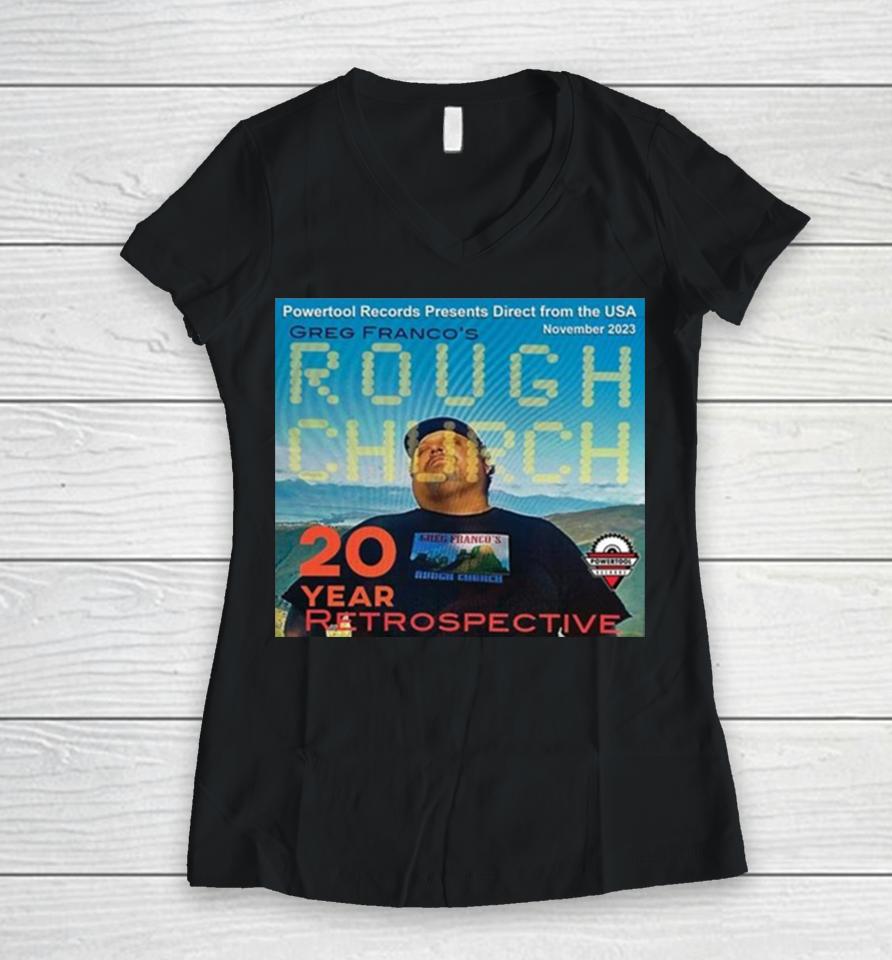 Powertool Records Presents Direct From The Usa November 2023 Greg Franco’s Rough Church 20 Year Retrospective Women V-Neck T-Shirt