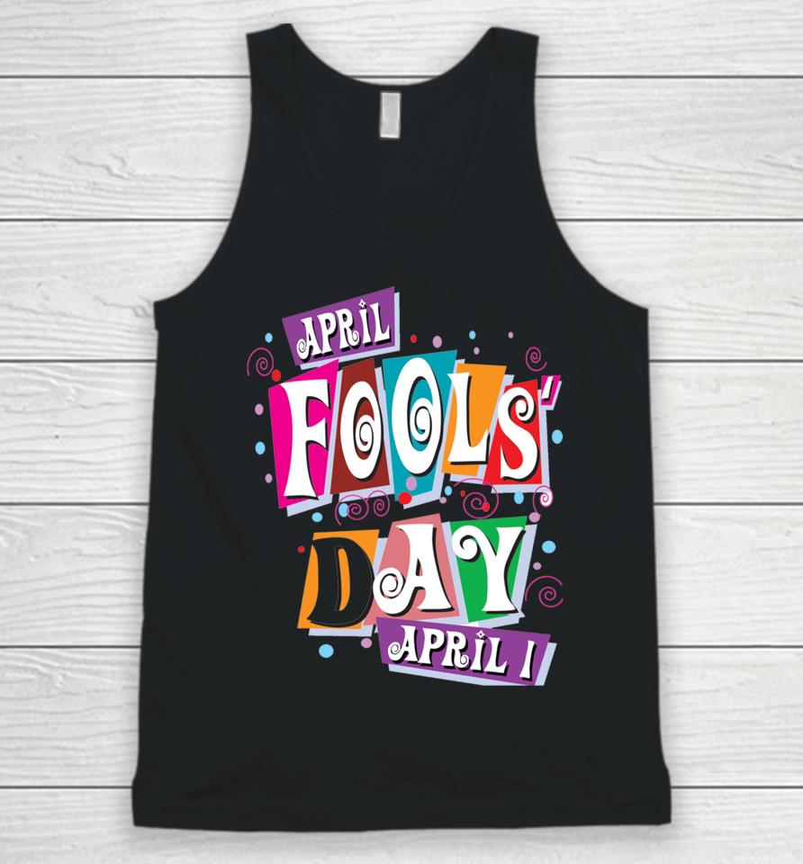 Prank Silly April Fools Day Joke Funny Party Costume Unisex Tank Top