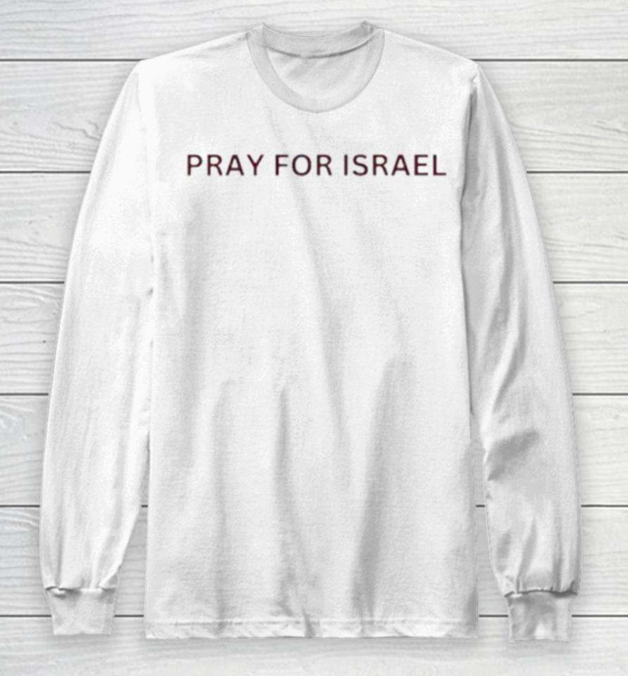 Pray For Israel Peace In Israel Support Israel Long Sleeve T-Shirt
